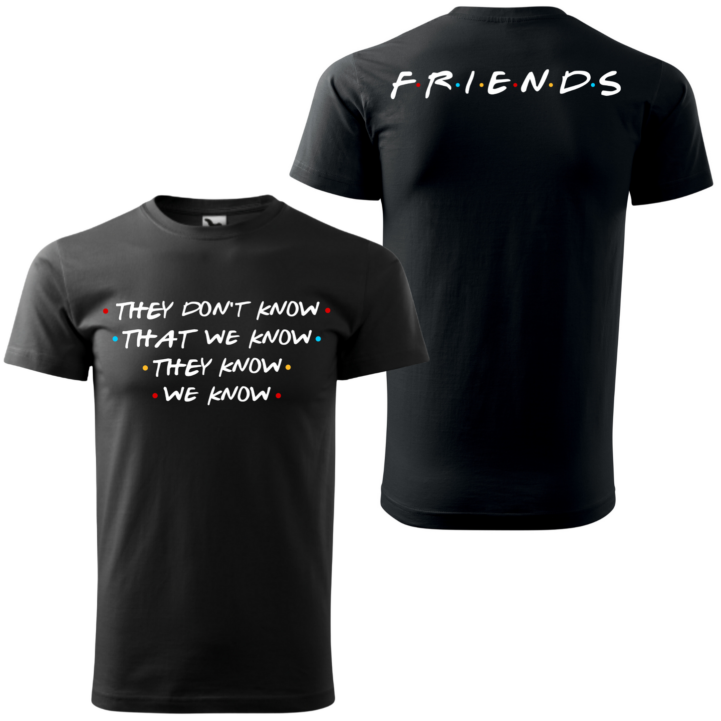 Tricou personalizat barbat- They Don't Know We Know