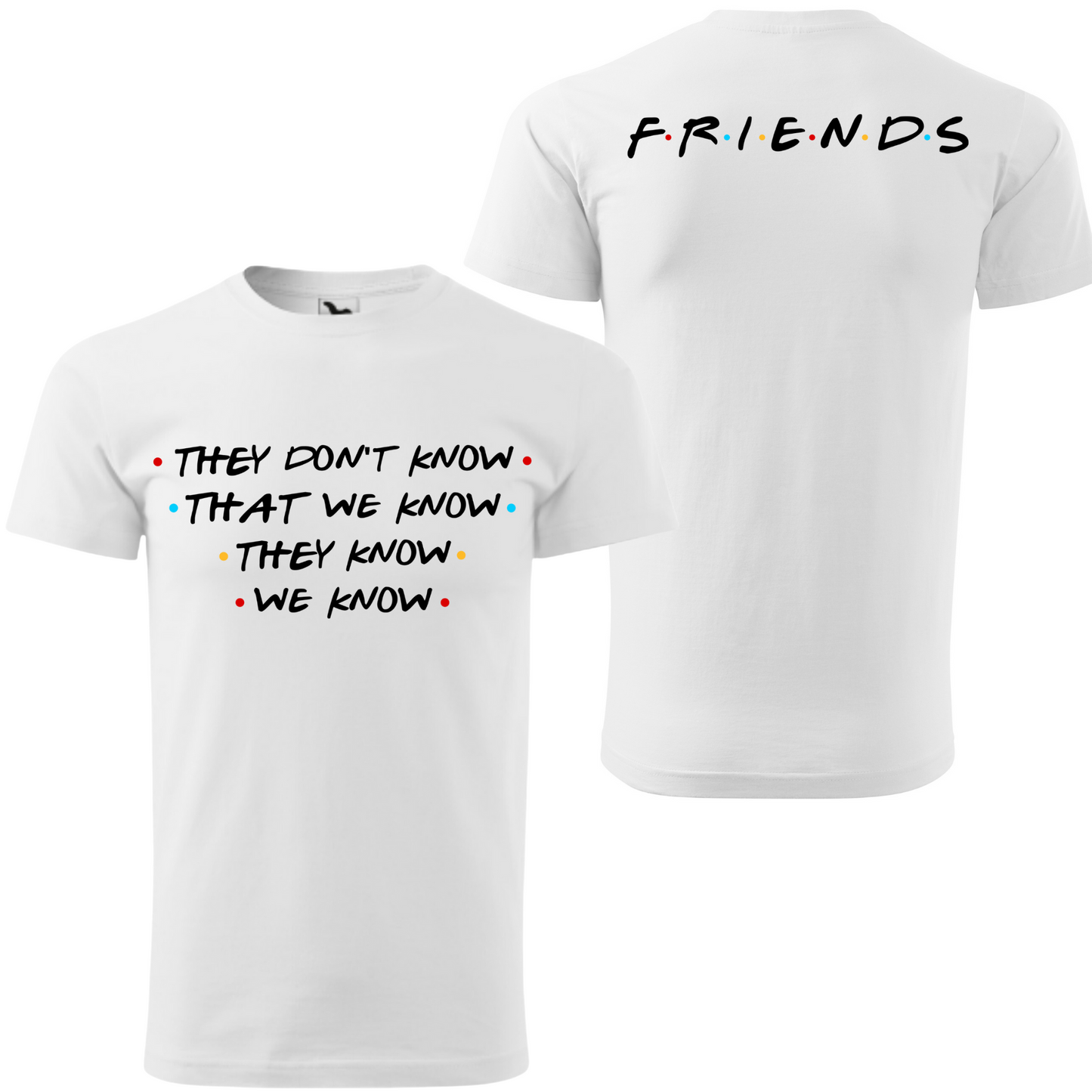 Tricou personalizat barbat- They Don't Know We Know