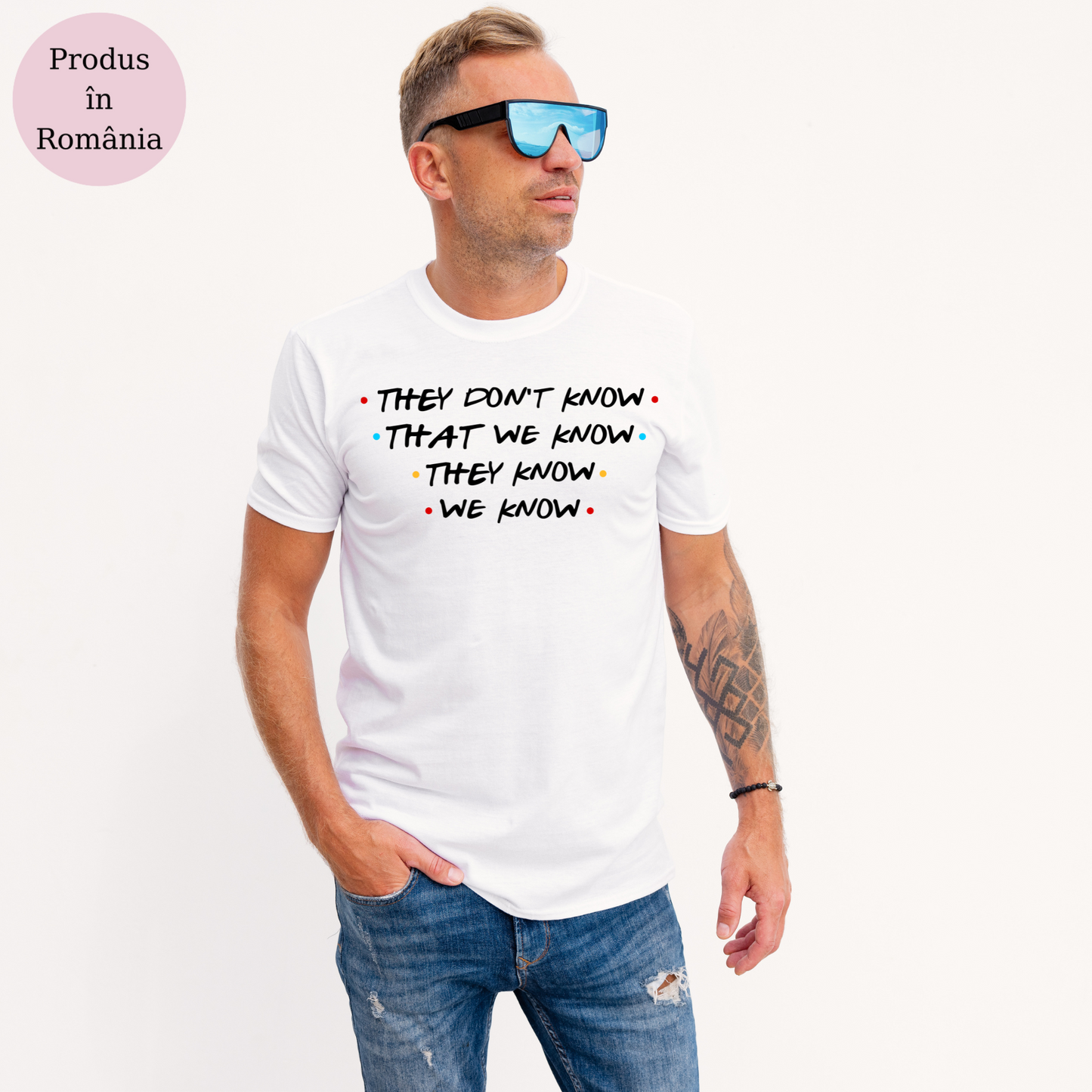 Tricou personalizat barbat- They Don't Know We Know