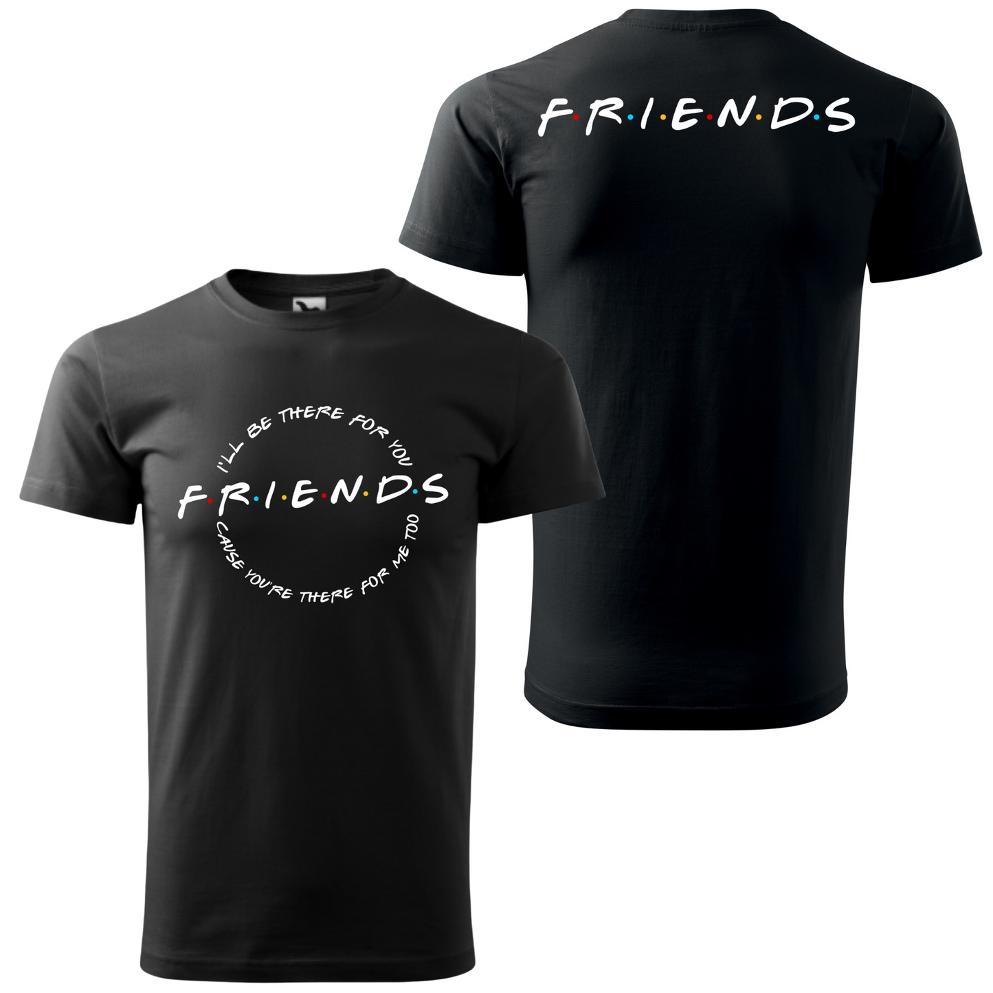 Tricou personalizat barbat -Friends- I'll Be There For You