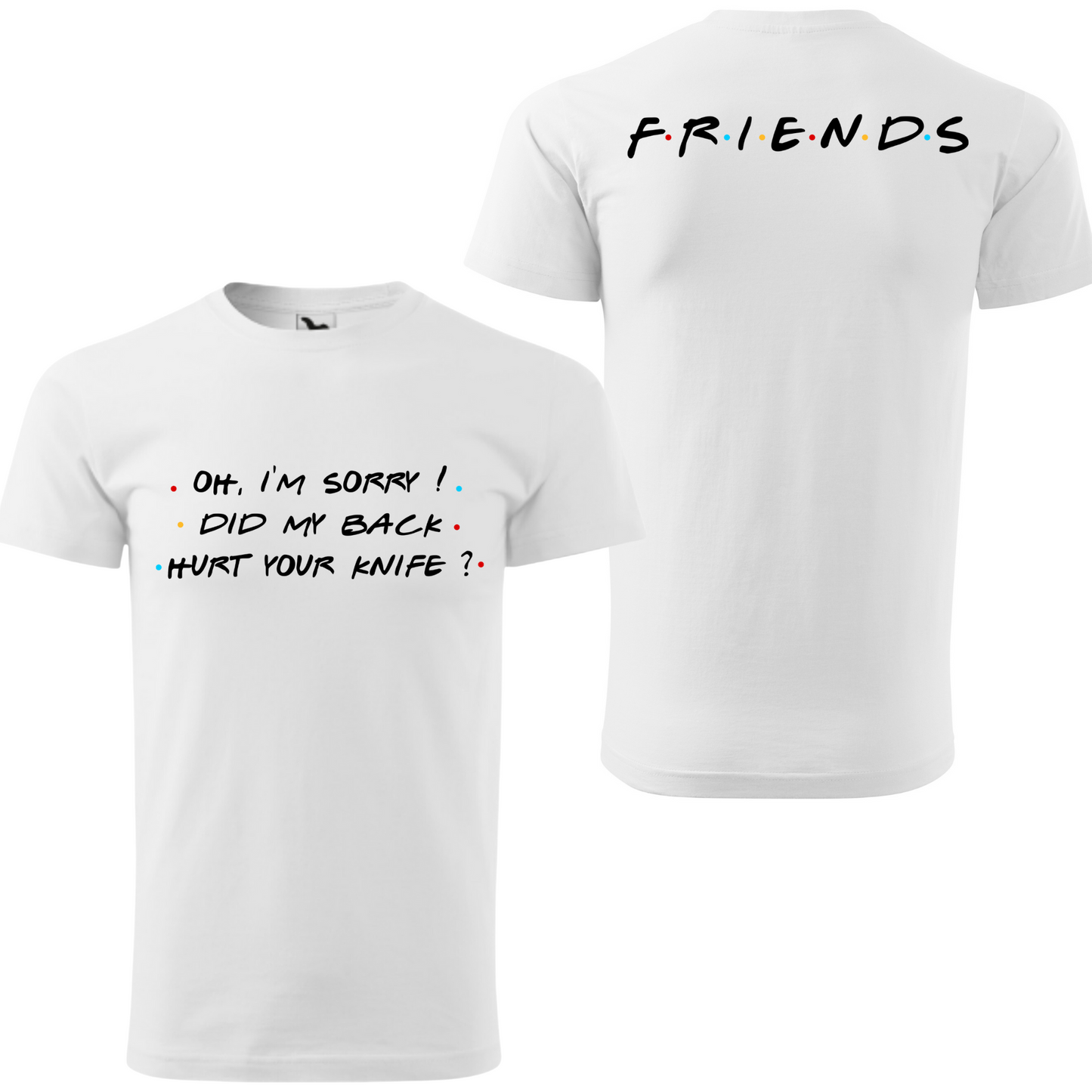 Tricou personalizat barbat - Friends-Did My Back Hurt Your Knife