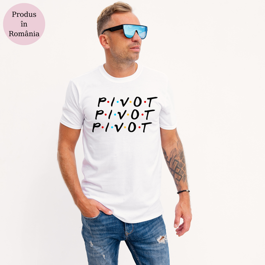 Tricou personalizat cu celebra replică "Pivot! Pivot! Pivot!" din 'Friends'.