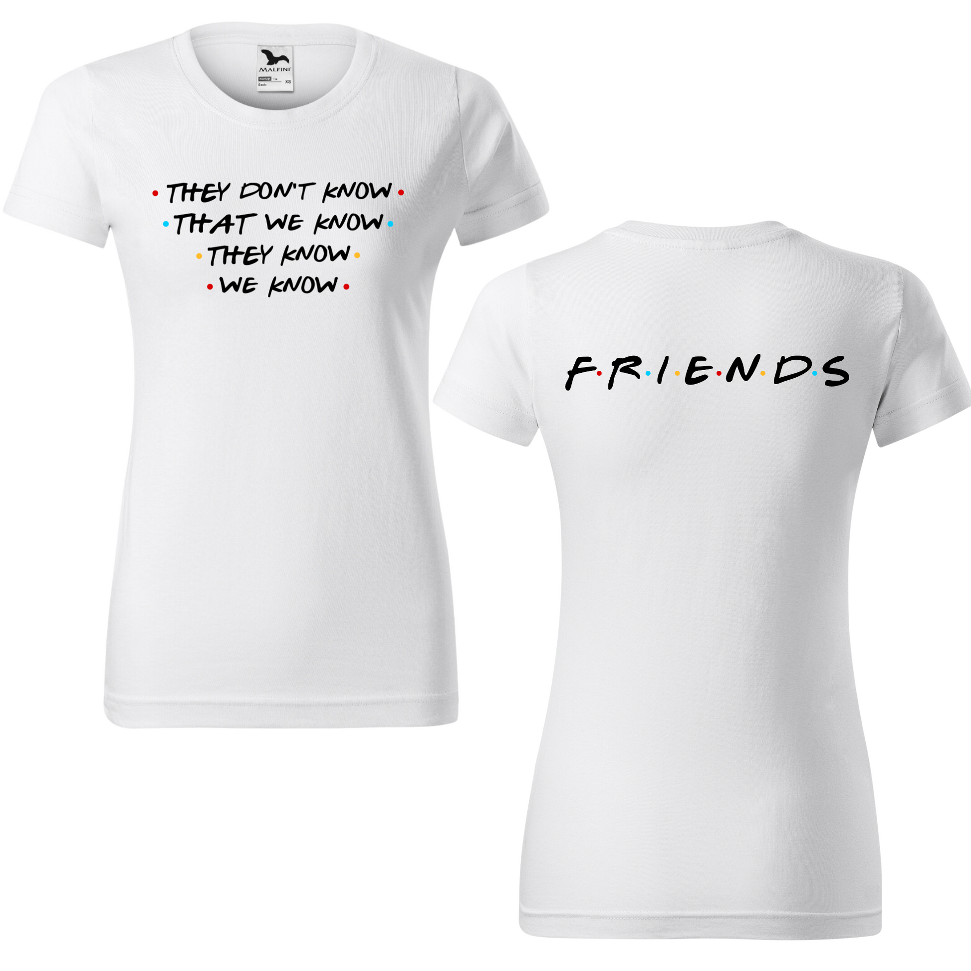 Tricou personalizat Friends cu replica They Don't Know We Know