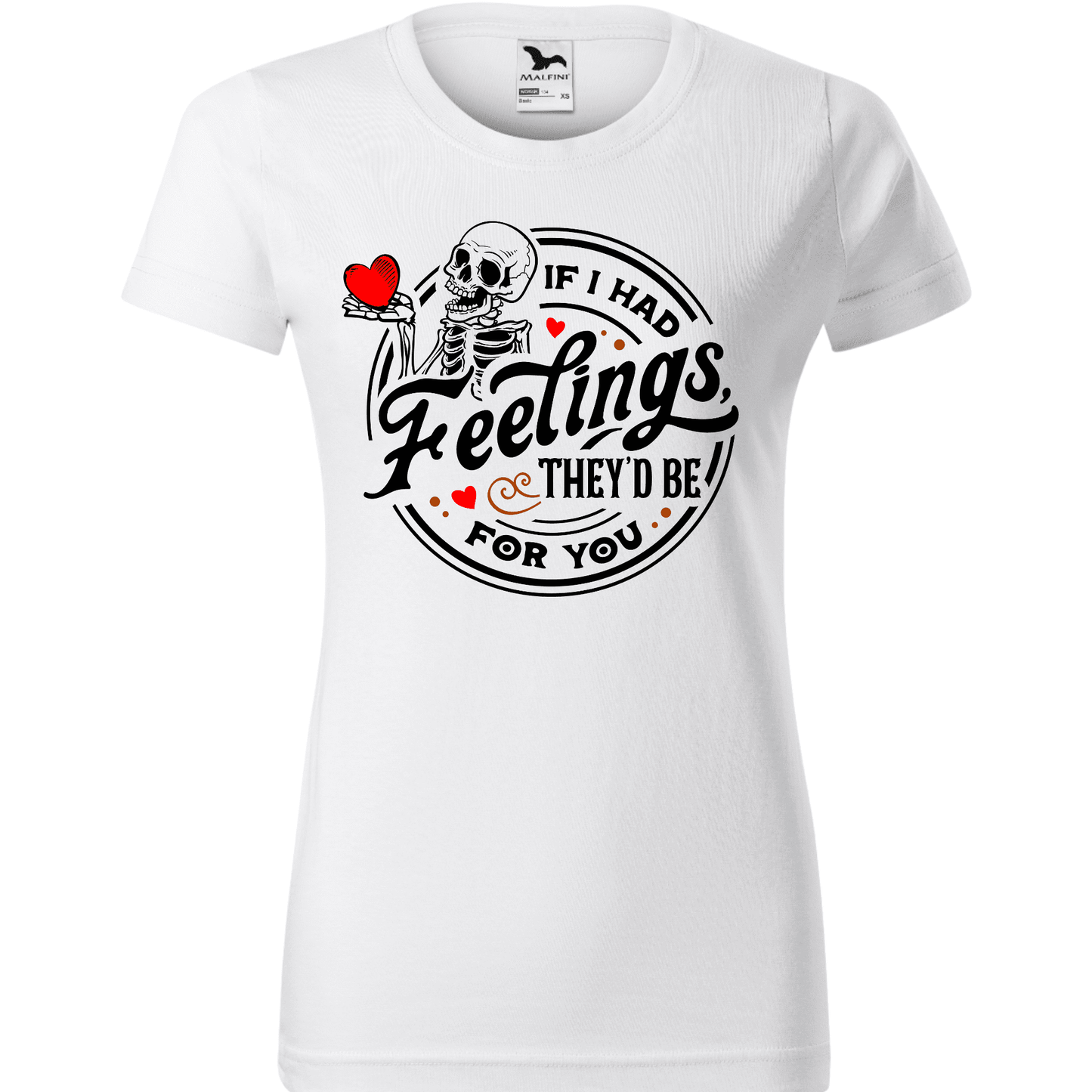 Tricou personalizat damă - If I had feelings